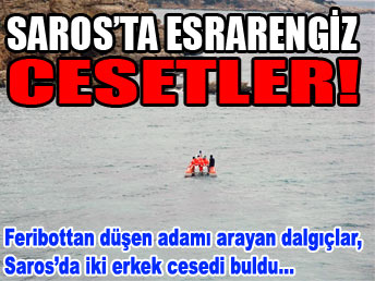 Saroz'da esrarengiz cesetler...
