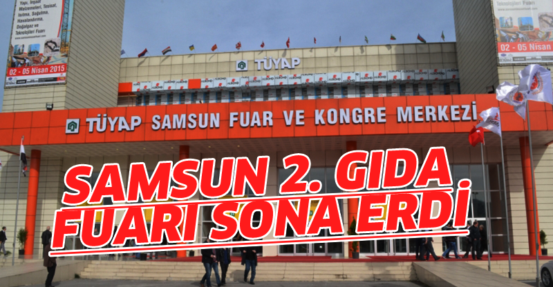 Samsun 2. Gıda Fuarı sona erdi