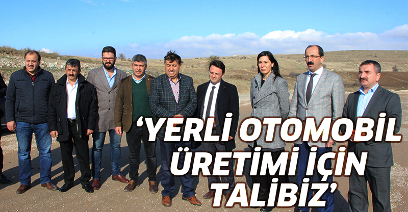 "Yerli otomobil üretimi için talibiz"