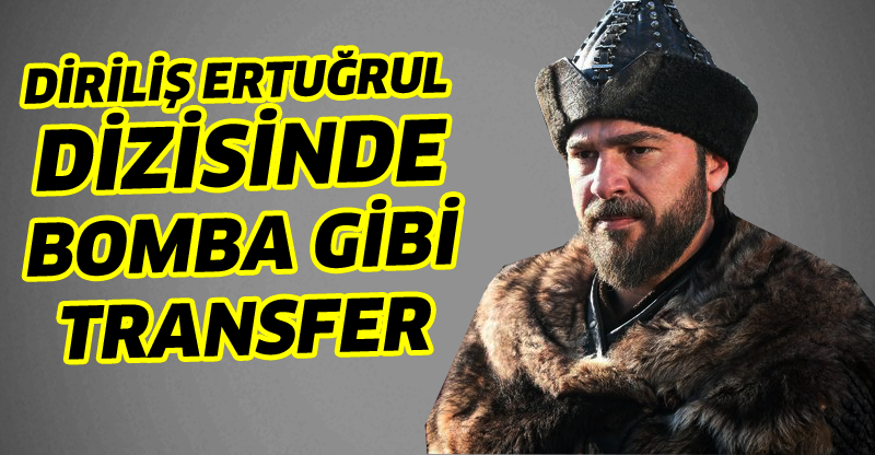 Diriliş Ertuğrul dizisinde sıcak gelişmeler
