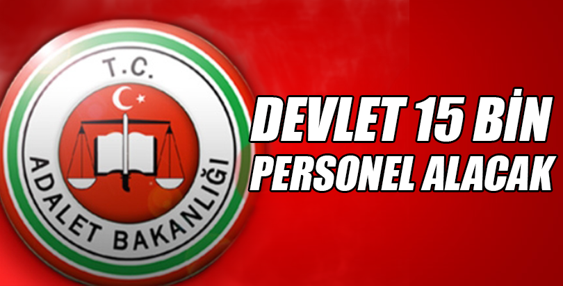 Adalet'e 2017 ve 2018'de toplam 15 bin 500 personel alınacak