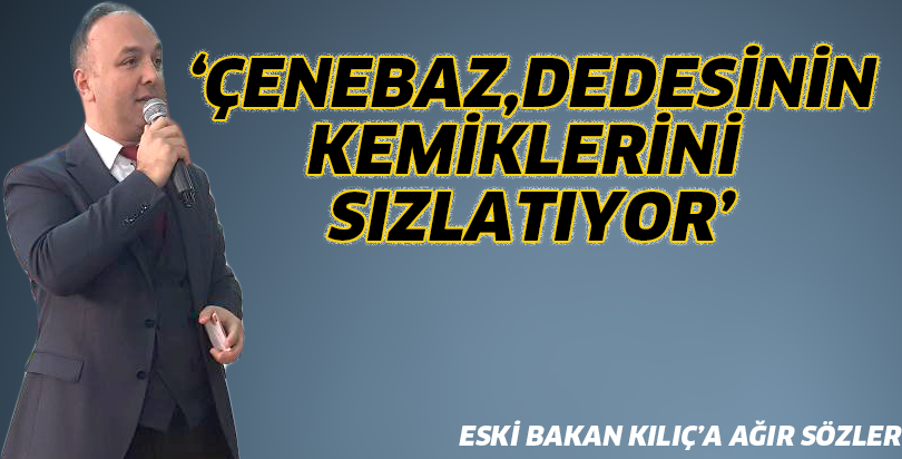 "Dedesinin kemiklerini sızlatıyor"
