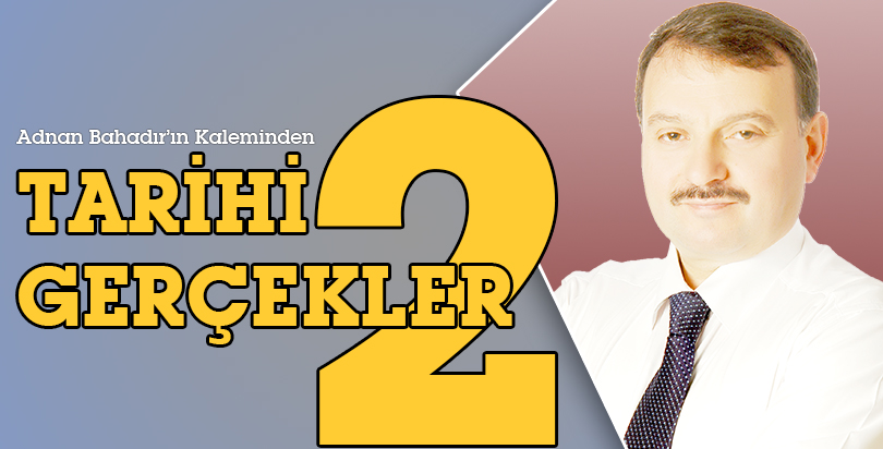 TARİHİ GERÇEKLER- 2