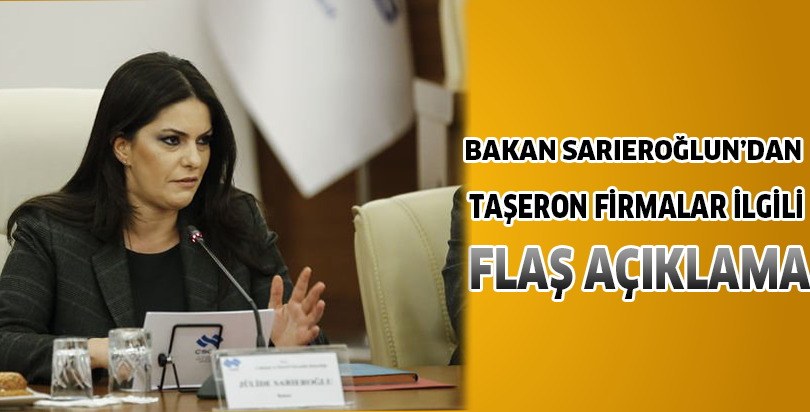 Taşeron firmalarla ilgili Bakan Sarıeroğlu'ndan açıklama
