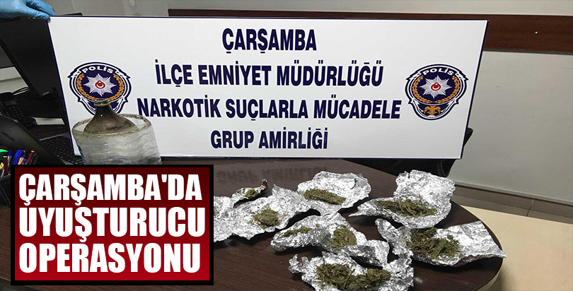 Çarşamba'da uyuşturucu operasyonu
