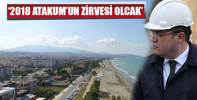 2018 Atakum’un zirve yılı olacak!