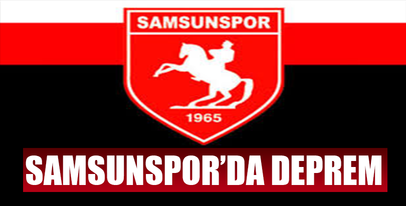 Samsunspor'da deprem