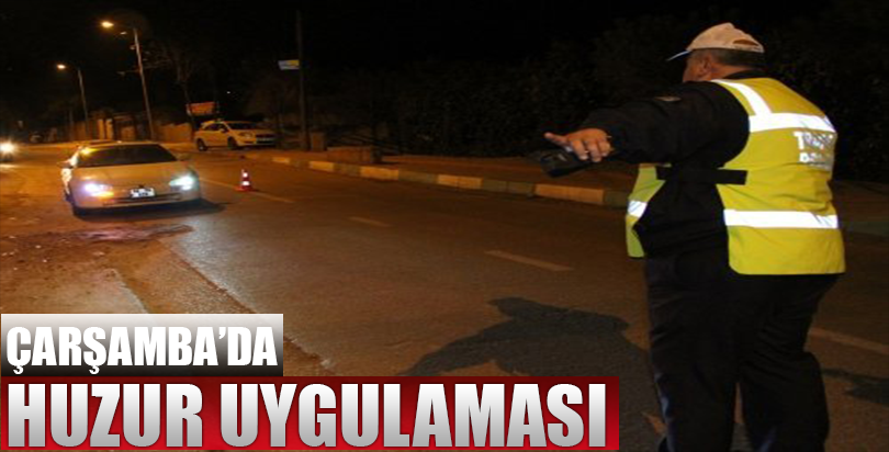 Çarşamba'da huzur uygulaması