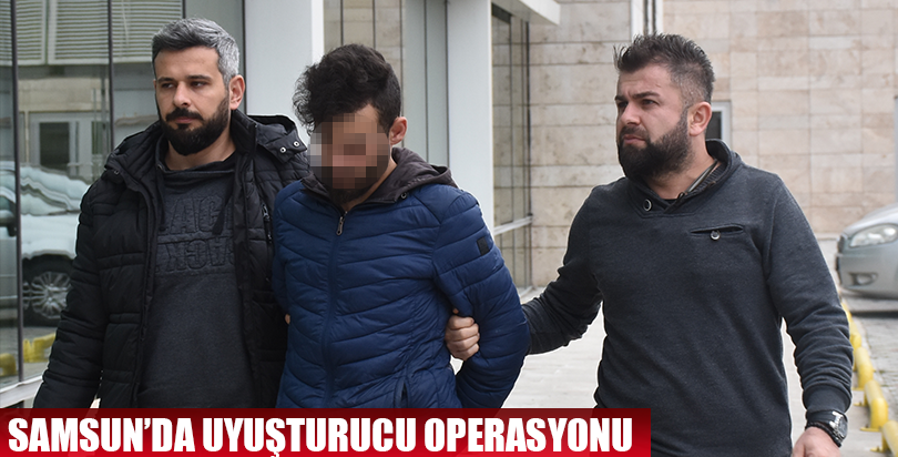 Samsun'da uyuşturucu operasyonu