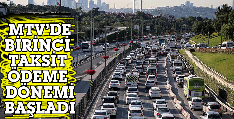 MTV'de birinci taksit ödeme dönemi başladı