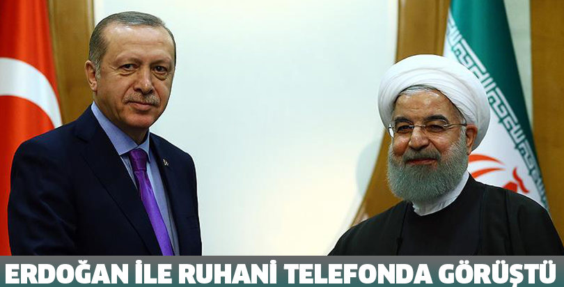 Erdoğan ile Ruhani telefonda görüştü
