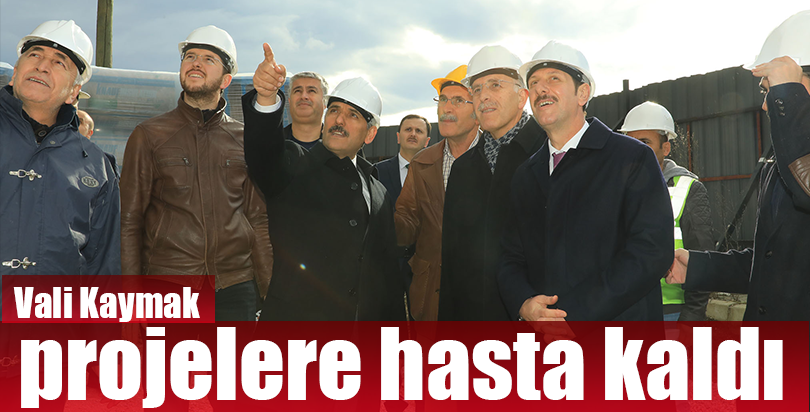 Projelere Vali Osman Kaymak Tam Not Verdi