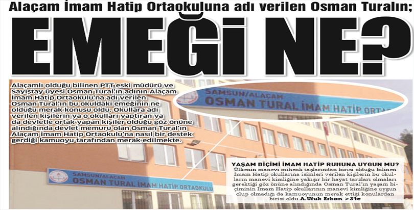 Alaçam İmam Hatip Ortaokuluna adı verilen Osman Turalın; EMEĞi NE?