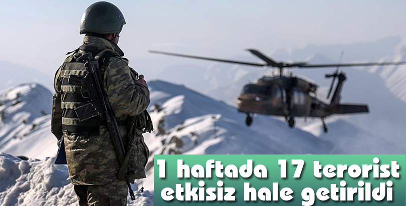Bir haftada 17 terörist etkisiz hale getirildi