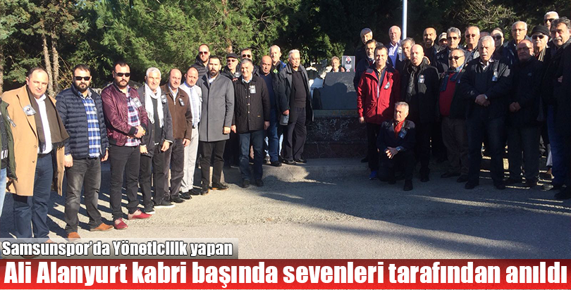 Samsunspor'un eski yönecilerinden Ali Alanyurt sevenleri tarafından anıldı