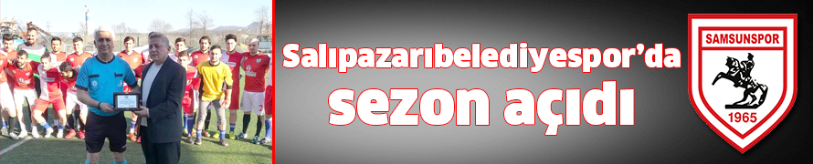 Salıpazarıbelediyespor'da sezon açılışı