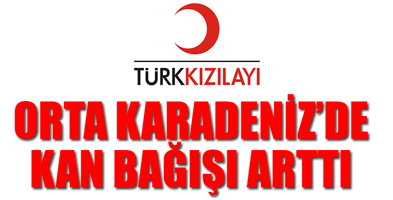 Orta Karadeniz'de kan bağışı arttı