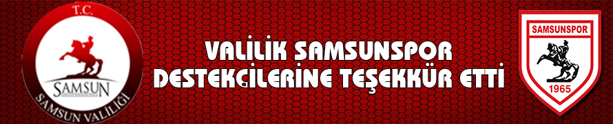 Valilik Samsunspor destekçilerine teşekkür etti