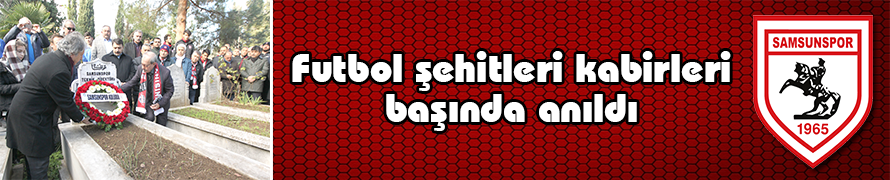 Futbol Şehitleri kabirleri başında anıldı