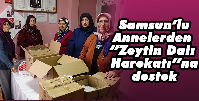 Samsunlu annelerden "Zeytin Dalı Harekatı"na destek