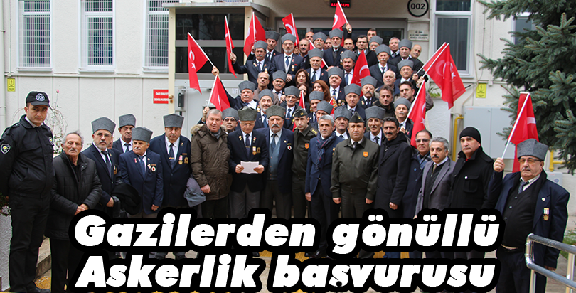 Gazilerden gönüllü askerlik başvurusu