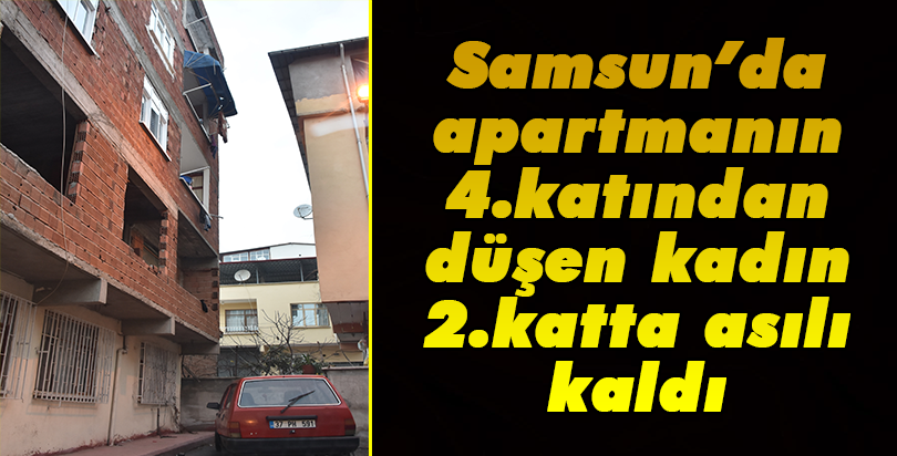 Apartmanın 4. katından düşen kadın 2. katta asılı kaldı