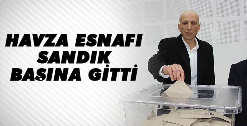 Havza esnafı sandık başına gitti
