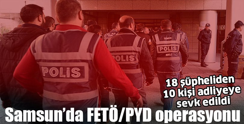 Samsun'daki FETÖ/PYD operasyonu