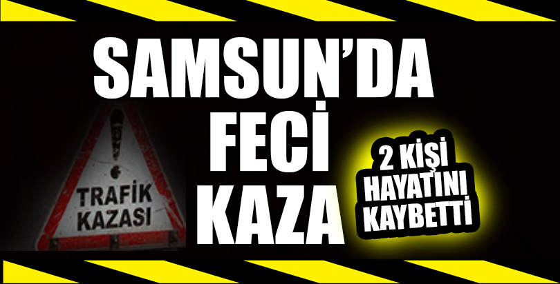 Samsun'da cip otomobilin üzerine devrildi: 2 ölü