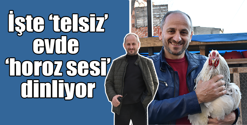 İşte "telsiz" evde "horoz sesi" dinliyor