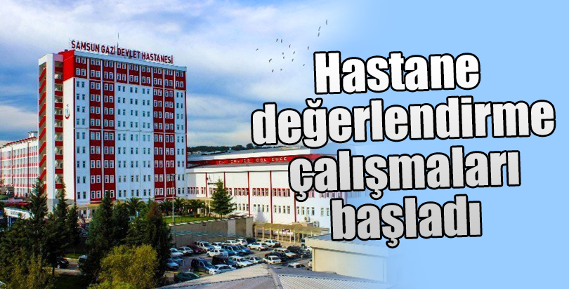 Hastane değerlendirme çalışmaları başladı