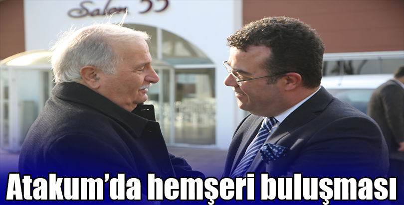 Atakum’da ‘hemşeri’ buluşması