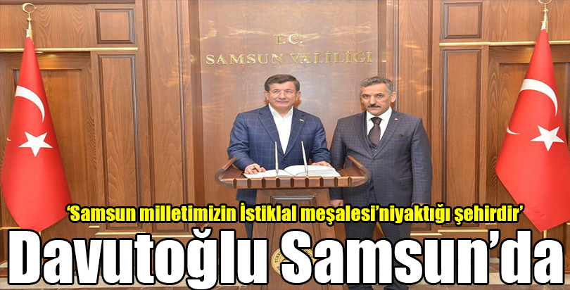 Davutoğlu Samsun'da