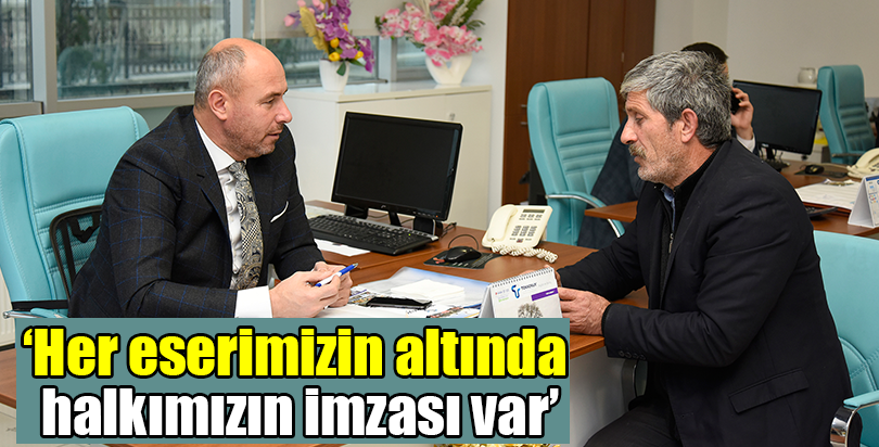 ‘‘Her eserin altında halkımızın imzası var’’