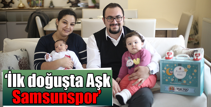 ‘İlk Doğuşta Aşk, Samsunspor...’