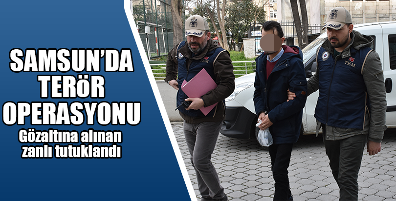 Samsun'daki terör operasyonu