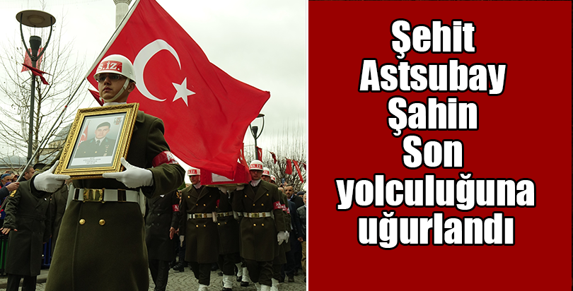 Şehit Astsubay Şahin Samsun'da toprağa verildi