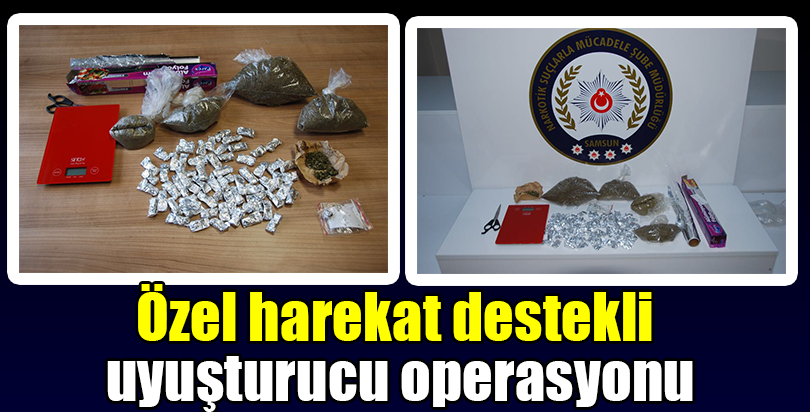 Özel harekat destekli uyuşturucu operasyonu