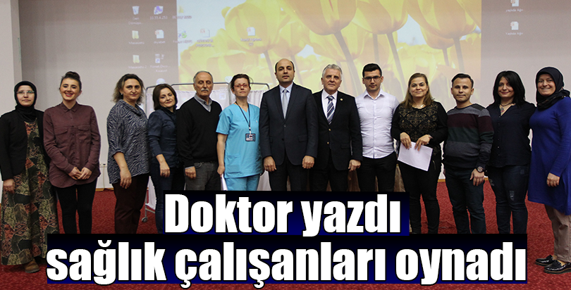 Doktor yazdı sağlık çalışanları oynadı