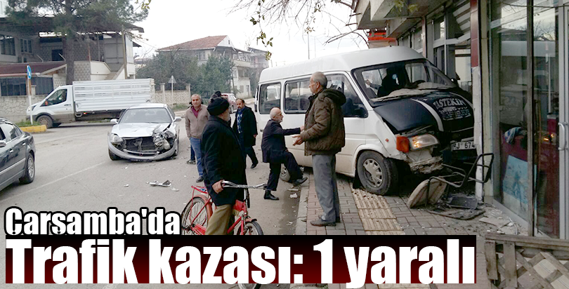 Çarşamba'da trafik kazası: 1 yaralı