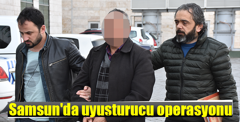 Samsun'da uyuşturucu operasyonu