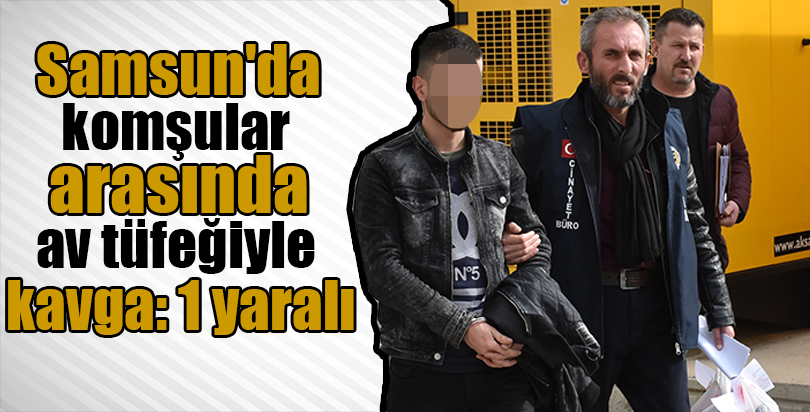 Samsun'da komşular arasında kavga: 1 yaralı