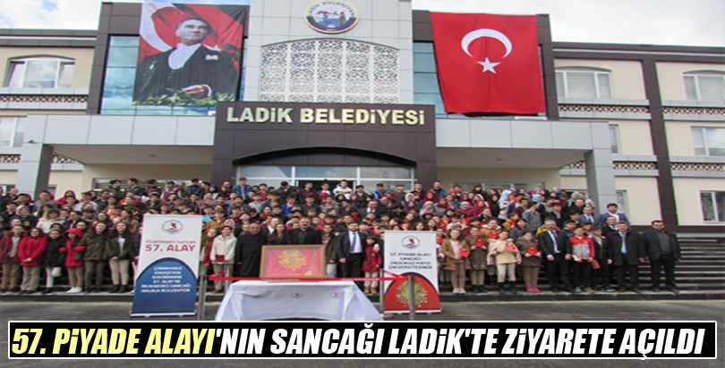 57. Piyade Alayı'nın sancağı Ladik'te ziyarete açıldı