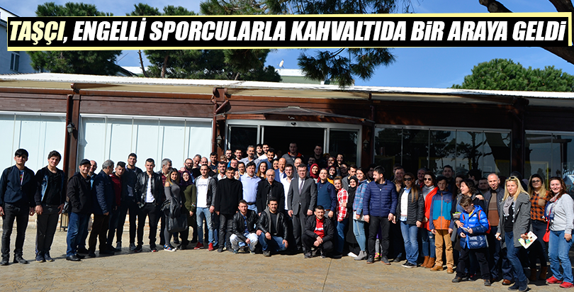 Taşçı, işitme engelli sporcularla kahvaltıda buluştu