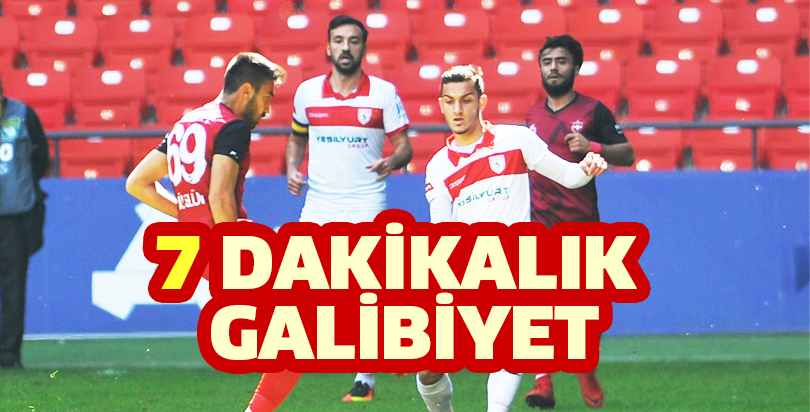 7 DAKİKALIK GALİBİYET