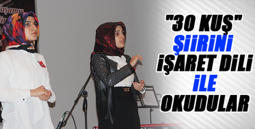 "30 Kuş" şiirini işaret dili ile okudular