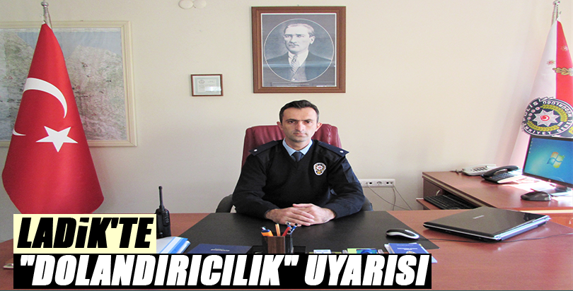 Ladik'te "dolandırıcılık" uyarısı
