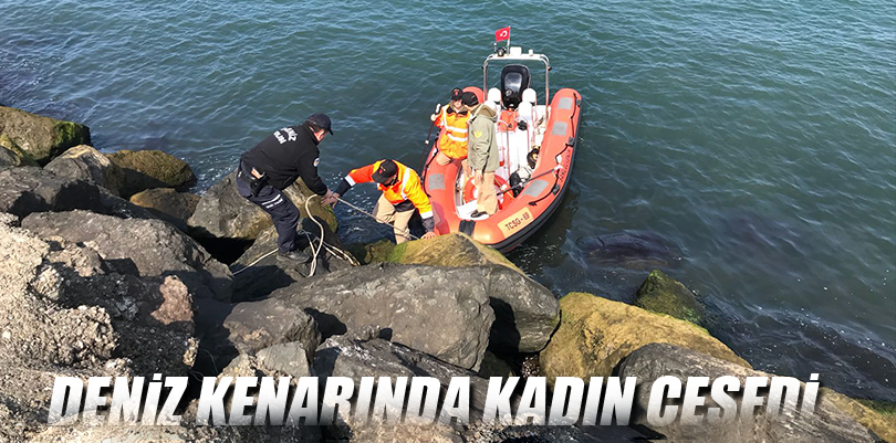 Samsun'da deniz kenarında kadın cesedi bulundu