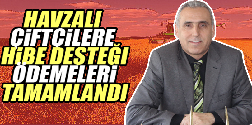 Havzalı çiftçilere hibe desteği ödemeleri tamamlandı