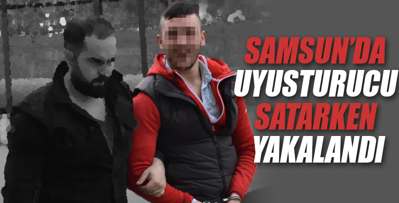 Samsun'da uyuşturucu operasyonları